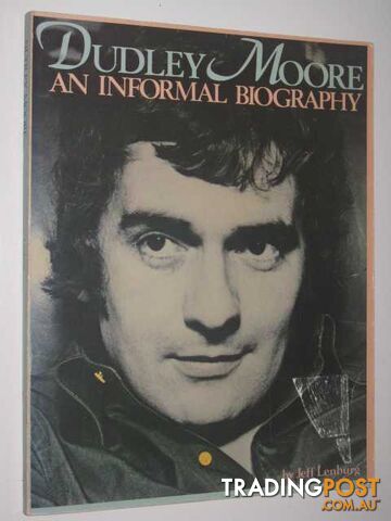 Dudley Moore : An Informal Biography - Lenburg Jeff - 1983