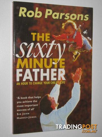 The Sixty Minute Father  - Parsons Rob - 1995