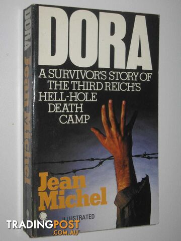 Dora : A Survivor's Story of the Third Reich's Hell-Hole Death Camp  - Michel Jean - 1981