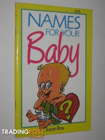 Names For Your Baby - Ross Susan - 1988