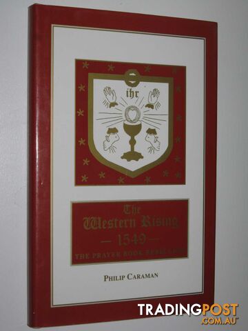 The Western Rising 1549 : The Prayer Book Rebellion - Caraman Philip - 1999