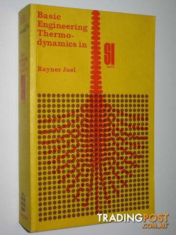 Basic Engineering Thermodynamics in SI Units  - Joel Rayner - 1983