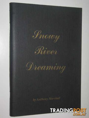 Snowy River Dreaming  - Marshall Anthony - 1996