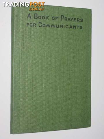 A Book of Prayers for Communicants  - Bartlet Rev W. J. G. & Elliot, Rev Canon W. H. H. - 1959