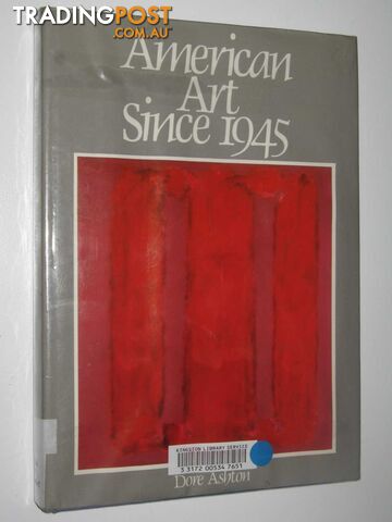 American Art Since 1945  - Ashton Dore - 1982