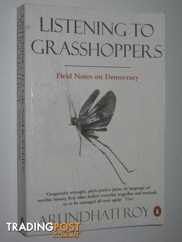 Listening To Grasshoppers : Field notes on Democracy  - Roy Arundhati - 2009