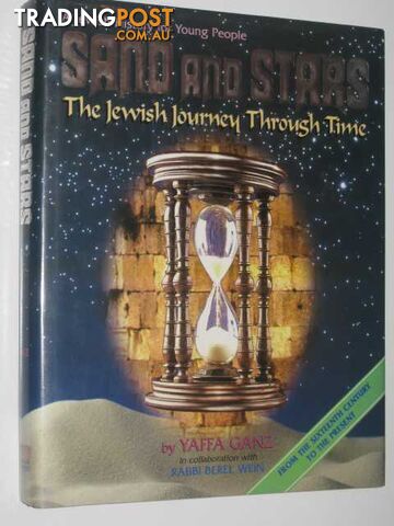 Sand and Stars : The Jewish Journey Through Time (From the Sixteenth Century to the Present)  - Ganz Yaffa - 1995