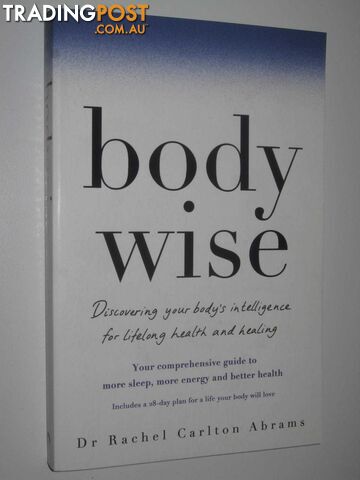 Body Wise : Discovering Your Body's Intelligence for Lifelong Health and Healing  - Abrams Rachel Carlton - 2016