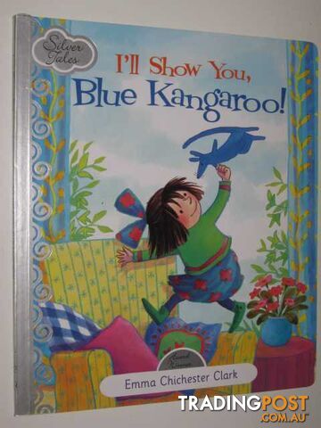 I'll Show You, Blue Kangaroo - Silver Tales Series - Clark Emma Chichester -...