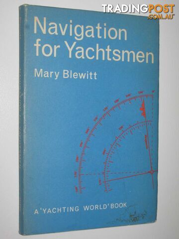 Navigation for Yachtsmen  - Blewitt Mary - 1964