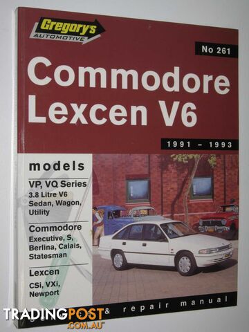 COMMODORE STATESMAN VP, VQ / LEXCEN VP 6 cylinder 1991-93 : Service and Repair Manual  - Author Not Stated - 2001