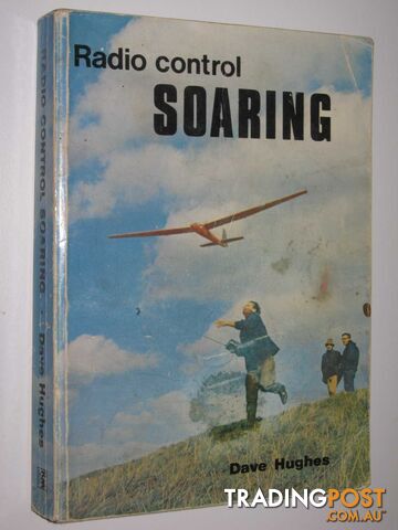 Radio Control Soaring  - Hughes Dave - 1974