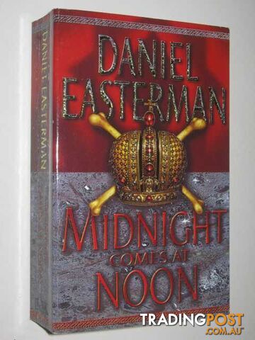 Midnight Comes at Noon - Easterman Daniel - 2002