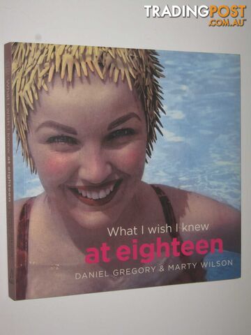 What I Wish I Knew at Eighteen  - Gregory Daniel & Wilson, Marty - 2008