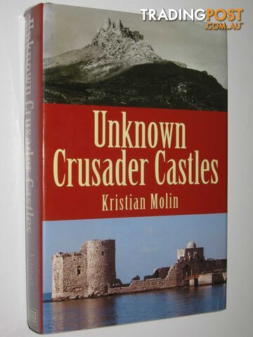 Unknown Crusader Castles  - Molin Kristian - 2001