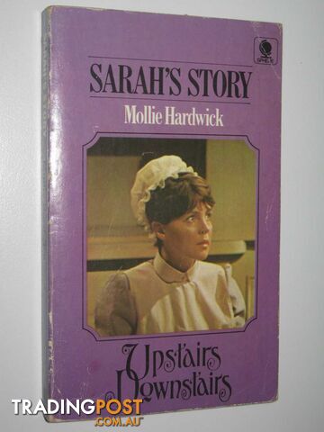 Sarah's Story - Upstairs, Downstairs Series  - Hardwick Mollie - 1973