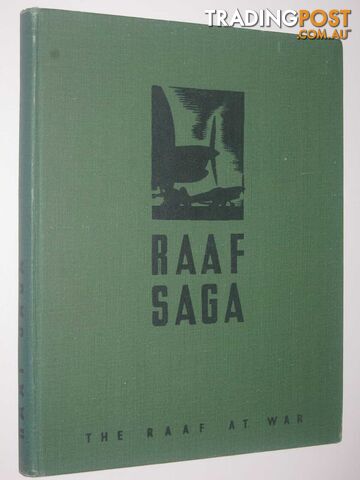 RAAF Saga : The RAAF at War  - Author Not Stated - 1953