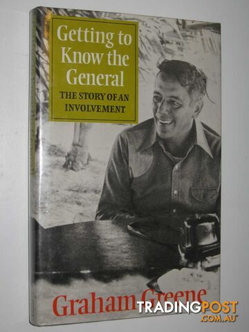 Getting to Know the General : The Story of an Involvement  - Greene Graham - 1984
