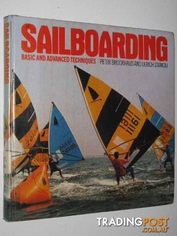 Sailboarding : Basic and Advanced Techniques  - Brockhaus Peter & Stanciu, Ulrich - 1978