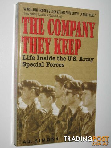The Company They Keep : Life Inside the US Army Special Forces  - Simons A. J. - 1998