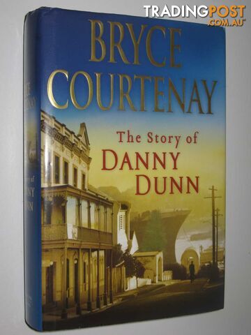 The Story of Danny Dunn - Courtenay Bryce - 2009