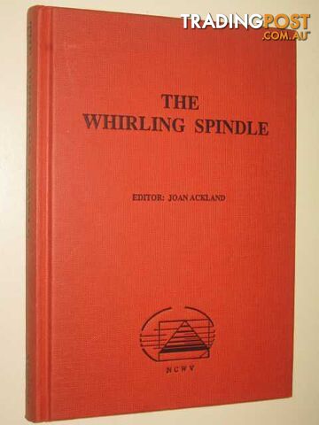 The Whirling Spindle : An Anthology of Poetry By Women  - Ackland Joan - 1992