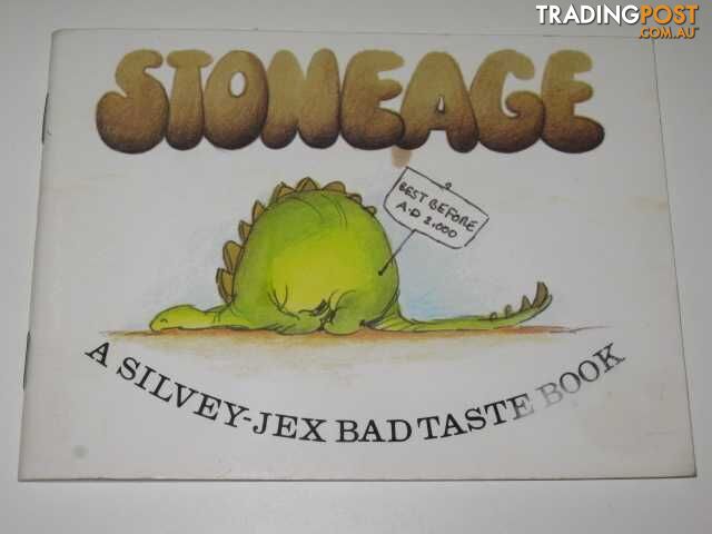 Stoneage : A Selection of Bad Taste Cartoons from the Silvey-Jex Partnership  - Silvey Hugh & Jex, Wally - 1985