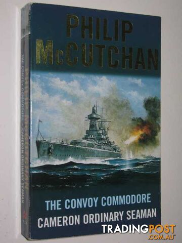 The Convoy Commodore + Cameron Ordinary Seaman - McCutchan Philip - 2003