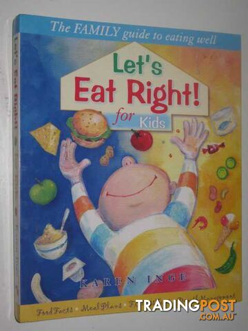 Let's Eat Right For Kids : The Family Guide To Getting In Shape  - Inge Karen - 2004