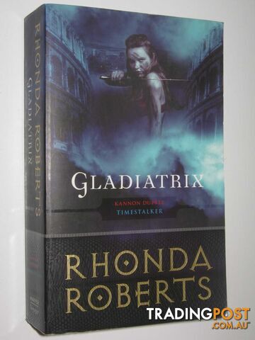 Gladiatrix - Kannon Dupree, Timestalker Series - Roberts Rhonda - 2009