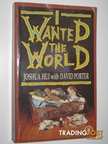 I Wanted the World  - Hui Joshua - 1990