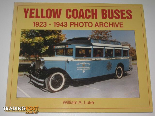 Yellow Coach Busses 1923-1943 Photo Archive  - Luke William A. - 2001