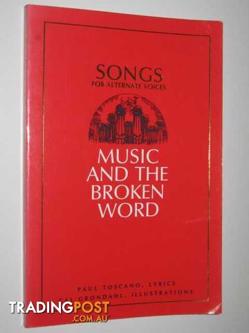 Music and the Broken Word : Songs for Alternate Voices  - Toscano Paul - 1991