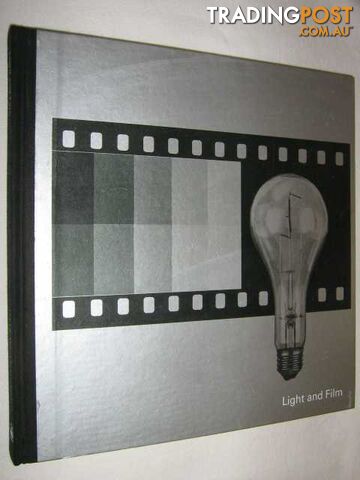 Light and Film  - Time Life Editors - 1979