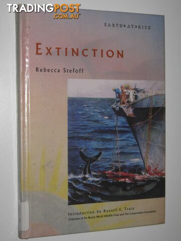 Extinction - Earth at Risk Series  - Stefoff Rebecca - 1991