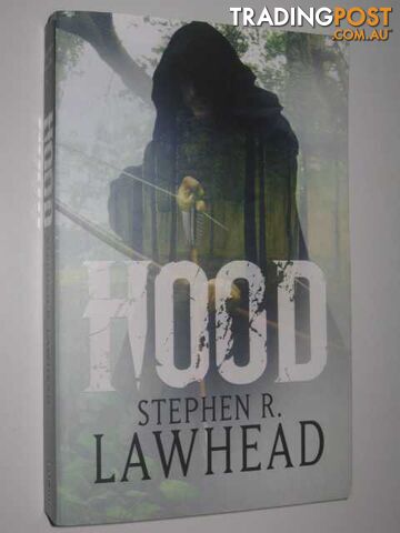 Hood - King Raven Trilogy #1 - Lawhead Stephen R. - 2007