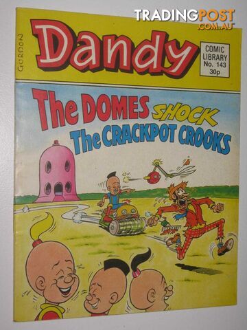 The Domes Shock the Crackpot Crooks - Dandy Comic Library #143  - Author Not Stated - 1989