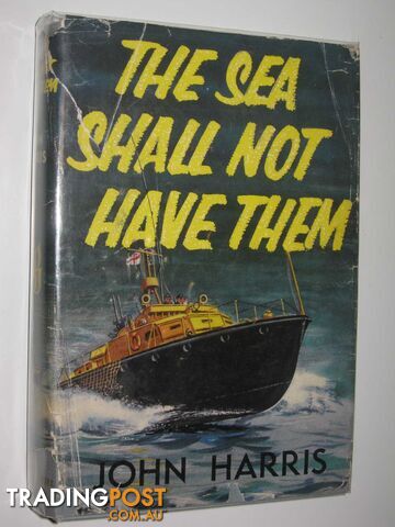 The Sea Shall Not Have Them - Harris John - 1956