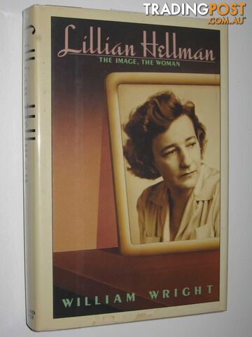 Lillian Hellman : The Image, The Woman - Wright William - 1986