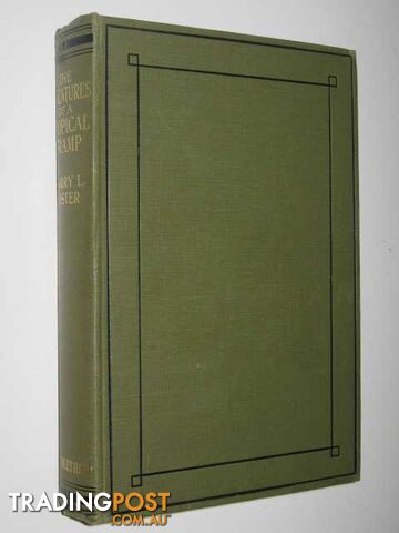 The Adventures of a Tropical Tramp  - Foster Harry L. - 1922