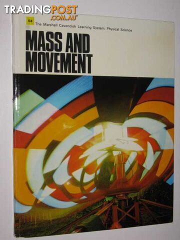 Mass And Movement - Physical Science Series  - Marshall Cavendish Learning System Editors - 1969