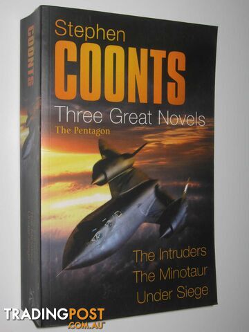 Three Great Novels : The Intruders + The Minotaur + Under Siege - Coonts Stephen...