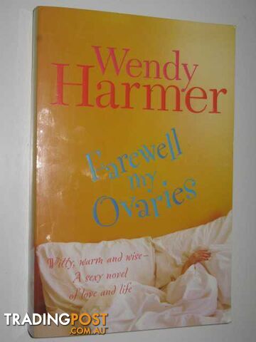 Farewell My Ovaries - Harmer Wendy - 2005