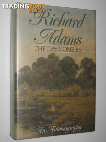 The Day Gone By : An Autobiography  - Adams Richard - 1990
