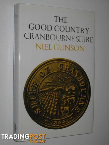The Good Country: Cranbourne Shire  - Gunson Niel - 1983