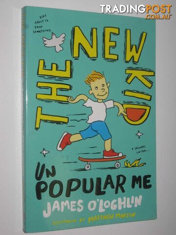 Unpopular Me - The New Kid Series  - O'Loghlin James - 2018