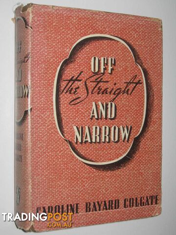 Off the Straight and Narrow  - Colgate Caroline Bayard - 1937