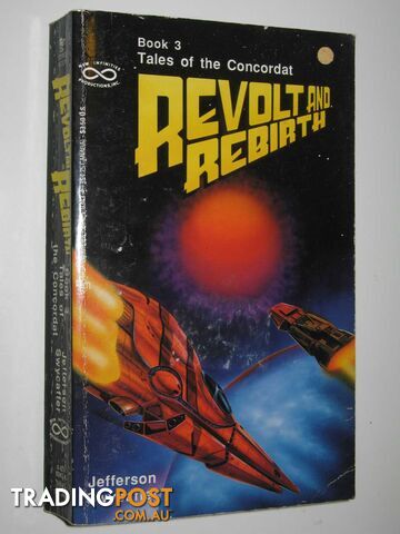 Revolt and Rebirth - Tales of the Condordat Series #3 - Swycaffer Jefferson -...