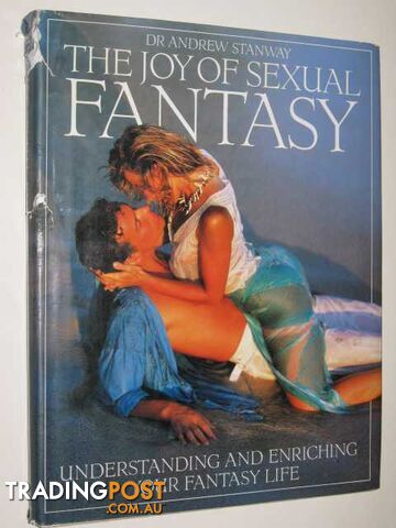The Joy Of Sexual Fantasy : Understanding & Enriching Your Fantasy Life -...