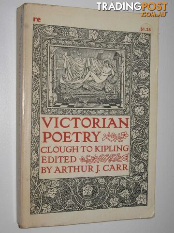 Victorian Poetry: Clough to Kipling  - Carr Arthur J. - 1962